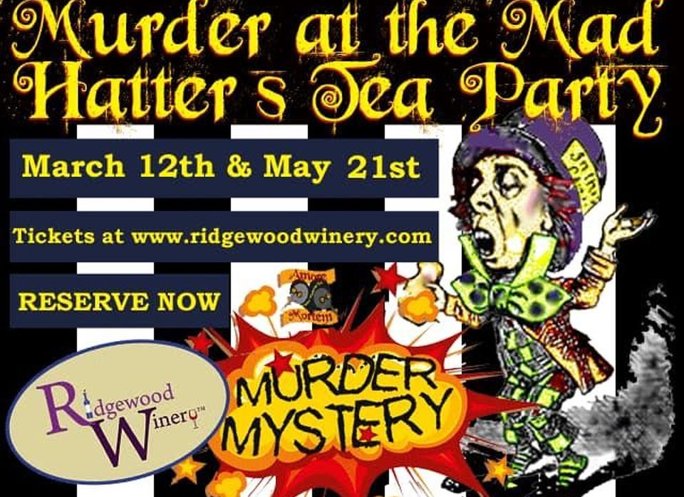 MURDER at the MAD HATTERS TEA PARTY @RidgewoodWinery Bechtelsville 5.21.22
